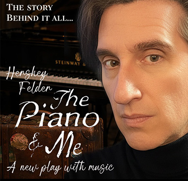 Hershey Felder, The Piano and Me